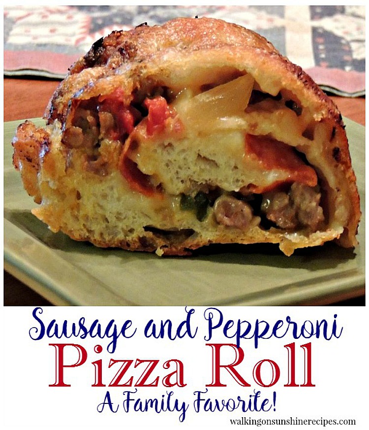 Sausage and Pepperoni Stromboli Roll Walking on Sunshine