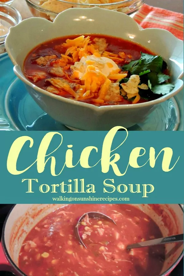 Chicken Tortilla Soup | Walking on Sunshine Recipes