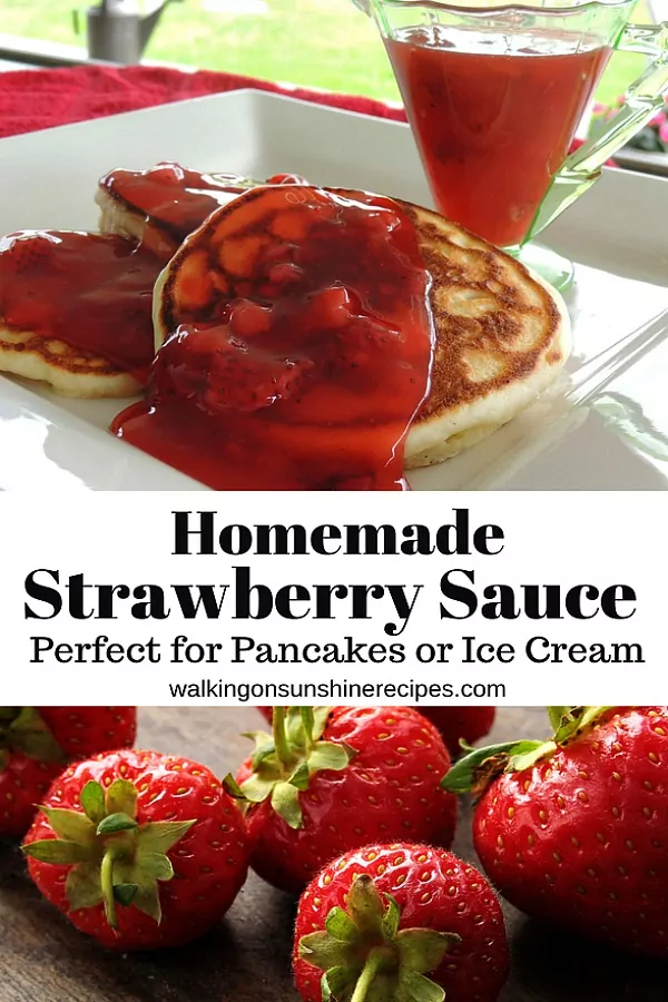 Homemade Strawberry Sauce perfect for Pancakes or Ice Cream with Freezing Tips from Walking on Sunshine Recipes