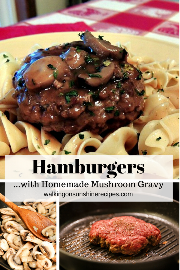 Hamburgers with Mushroom Gravy served over buttered noodles from Walking on Sunshine Recipes