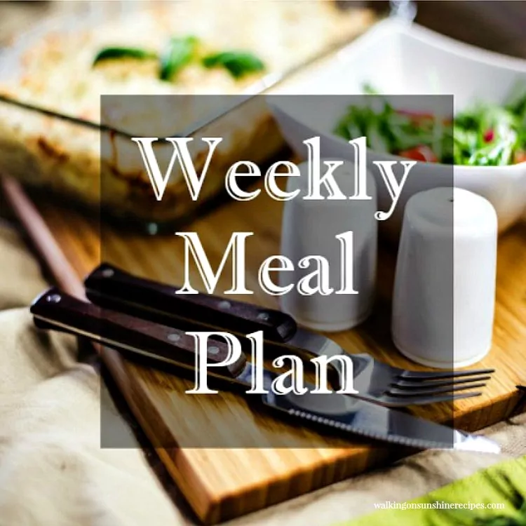  Weekly Meal Plan from Walking on Sunshine Recipes. 