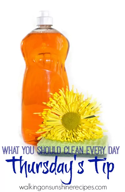 This week's Thursday's Tip is on what you should clean every day to keep your house organized and neat from Walking on Sunshine Recipes.