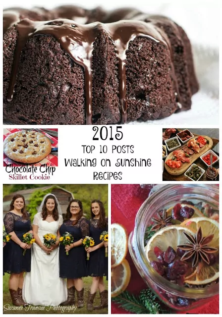 Here are the Top 10 Posts from Walking on Sunshine Recipes for the year 2015.  