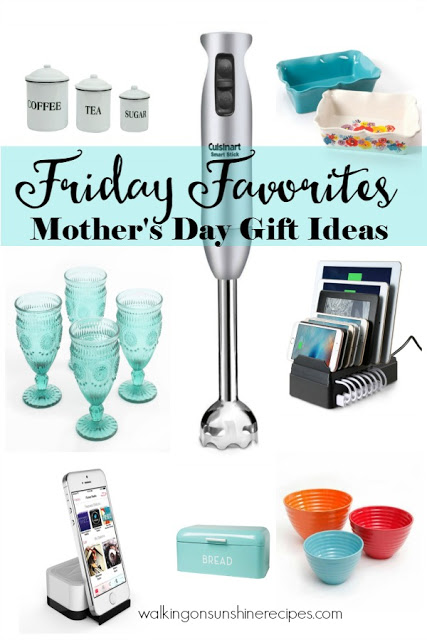 Mother's Day Gift Ideas is this week's Friday Favorites from Walking on Sunshine Recipes. 