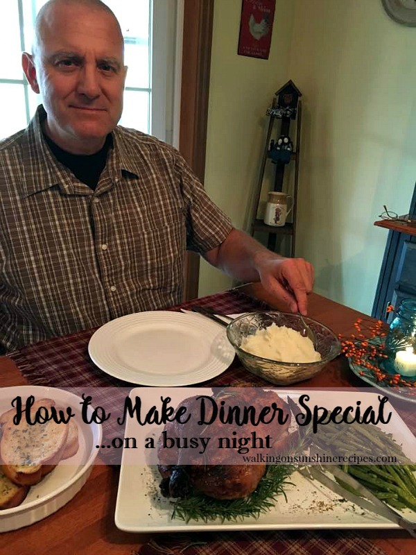 How to make dinner special on a busy night from Walking on Sunshine Recipes.