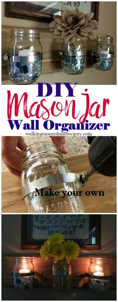 DIY Mason Jar Wall Organizer from Walking on Sunshine Recipes. 