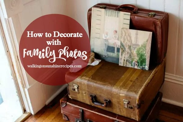 How to Decorate and Display Family Photos from Walking on Sunshine Recipes