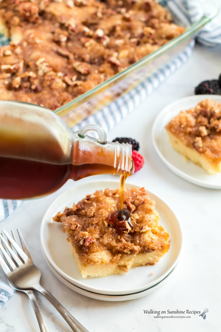 Add warm maple syrup to the top of the French Toast Breakfast Casserole