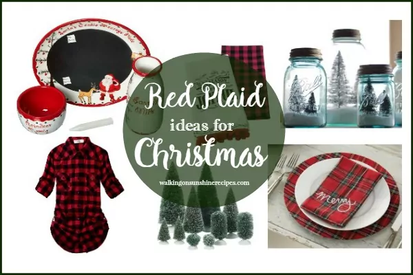  Red Plaid - Ideas for Christmas and Winter from Walking on Sunshine Recipes