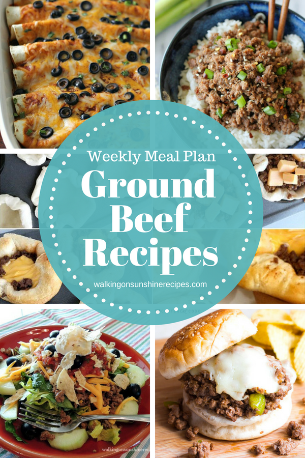 Ground Beef Recipes - Weekly Meal Plan | Walking on Sunshine Recipes