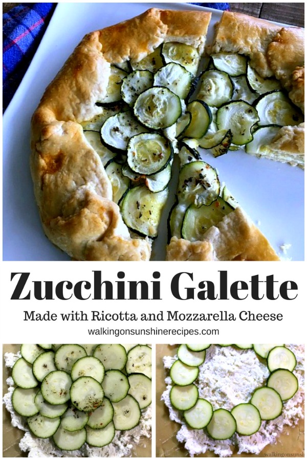Zucchini Galette made with Ricotta and Mozzarella Cheese from Walking on Sunshine Recipes
