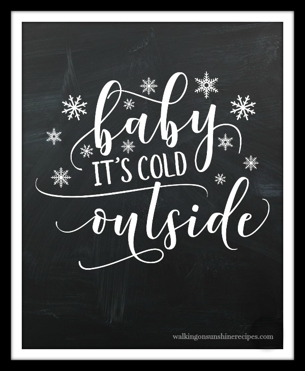 Baby it's Cold Outside FREE printable from Walking on Sunshine Recipes.