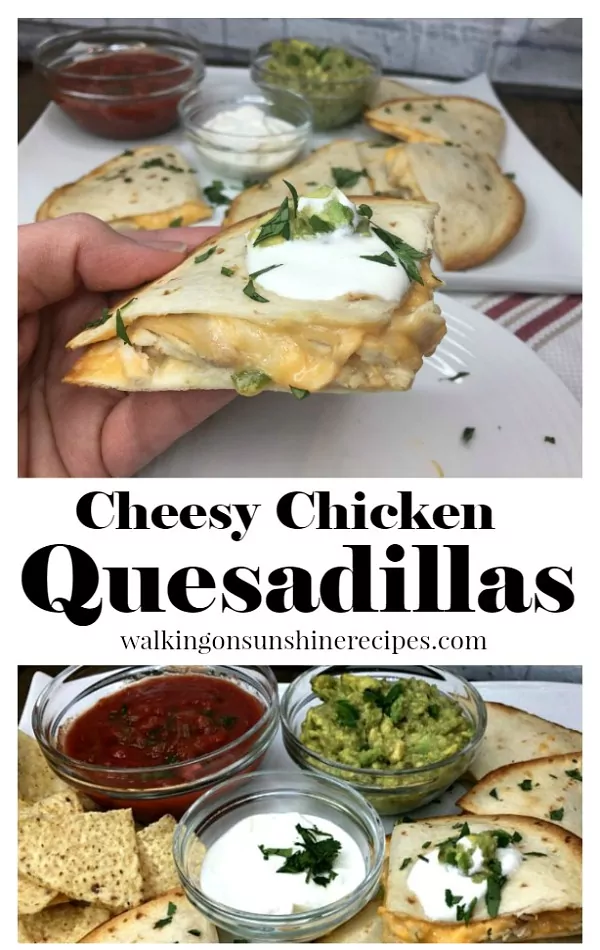 Cheesy Chicken Quesadillas pin from Walking on Sunshine Recipes cropped