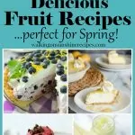 Delicious Fruit Recipes featured on Walking on Sunshine Recipes Delicious Dishes Recipe Party