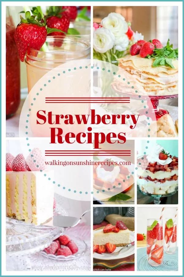Strawberry Recipes featured on Walking on Sunshine with Delicious Dishes Recipe Party