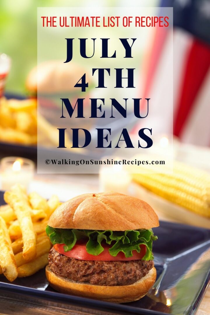 July 4th Menu Ideas And Recipes Walking On Sunshine Recipes july-4th-menu-ideas-and-recipes-walking-on-sunshine-recipes