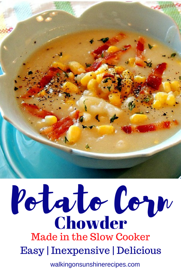 Potato and Corn Chowder with bacon made in the slow cooker from Walking on Sunshine Recipes. 