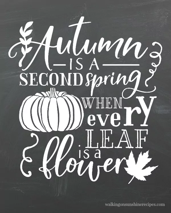 Autumn is a second spring printable. 