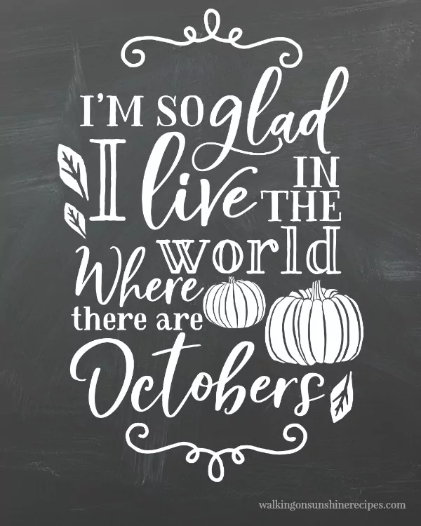 I'm so glad I live in a world with Octobers printable