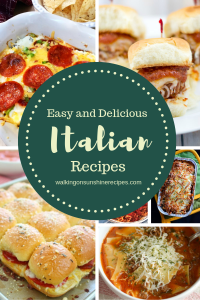 Best Italian Recipes perfect for Dinner - Walking On Sunshine Recipes
