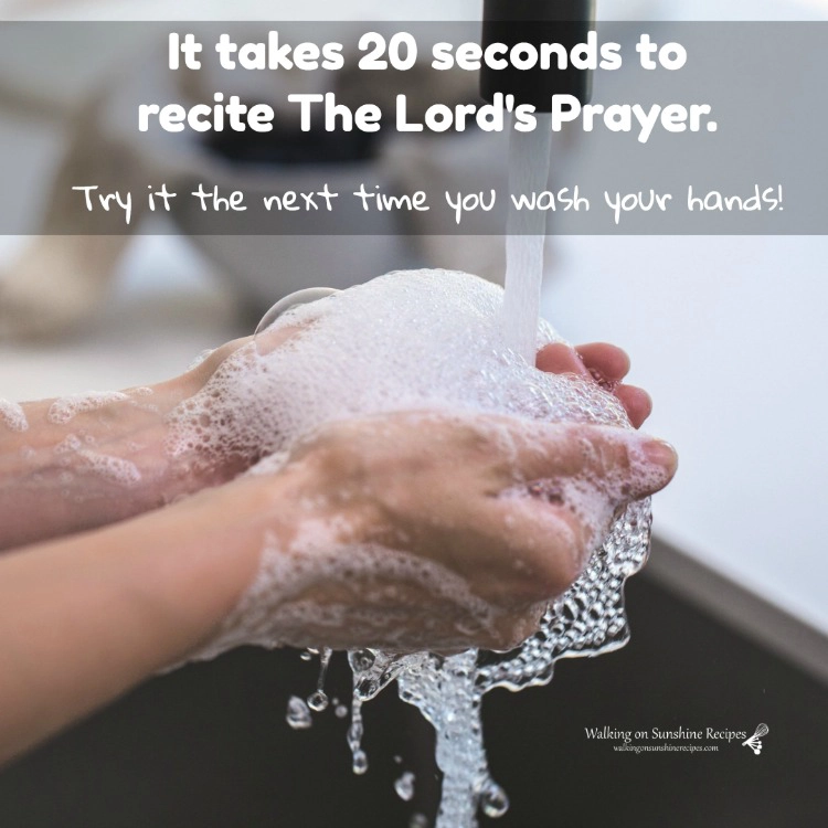 Lord's Prayer and Wash your Hands. 