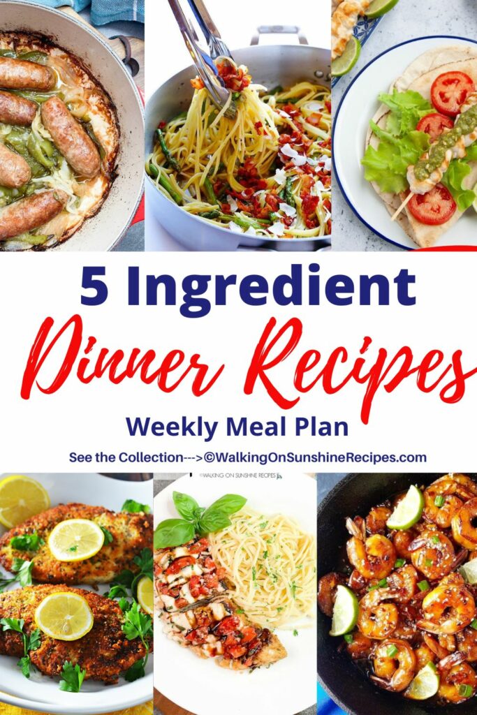 Recipes with Five Ingredients | Walking on Sunshine Weekly Meal Plan