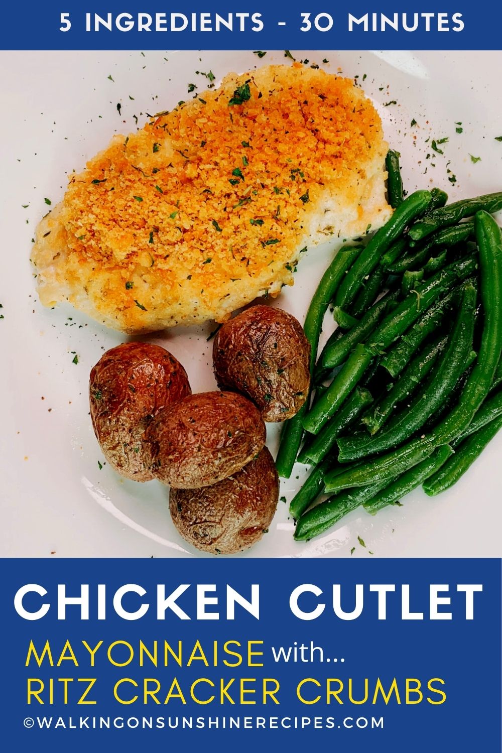 Chicken Cutlet Mayonnaise Recipe served with red potatoes and green beans
