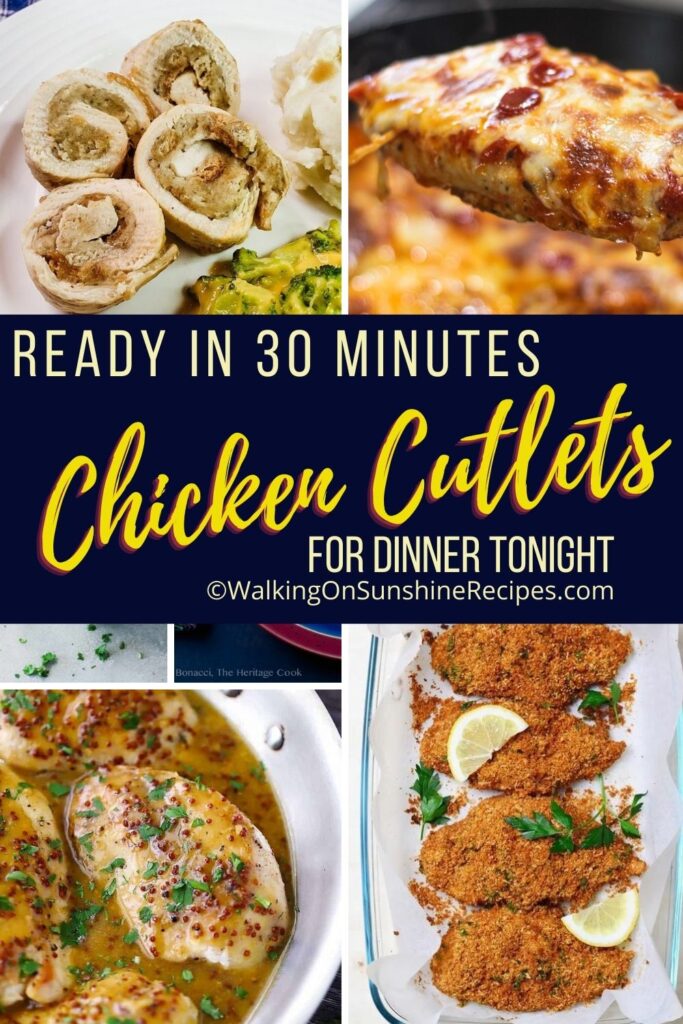 Thin Chicken Cutlet Recipes - Walking On Sunshine Recipes