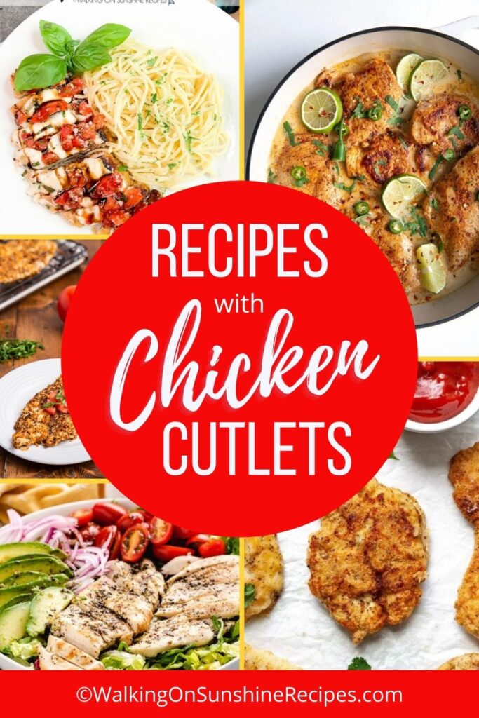 15 different recipes that use thin chicken cutlets. 