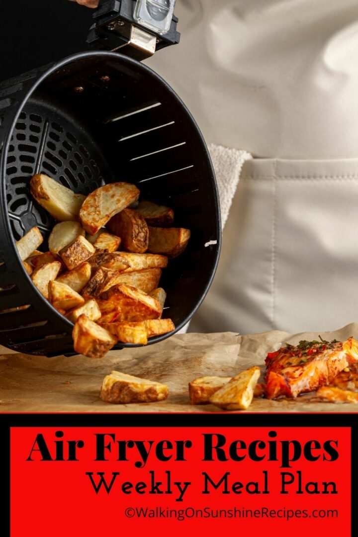 Meal Plan #28 - Air Fryer Meal Plan - Walking On Sunshine Recipes
