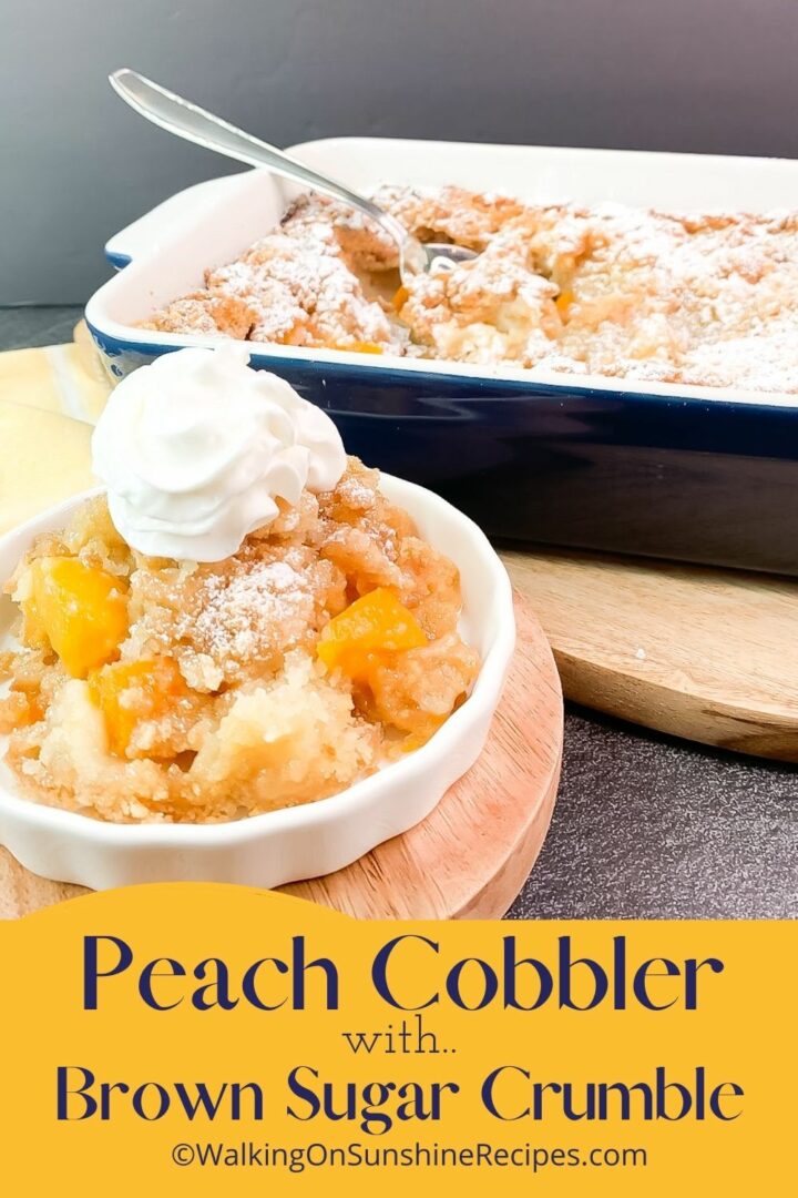 Peach Cobbler with Brown Sugar Crumble - Walking On Sunshine Recipes