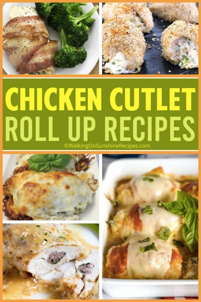 Chicken Cutlet Roll Up Recipes Walking On Sunshine Recipes
