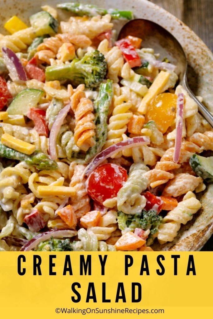 Creamy Pasta Salad - Walking On Sunshine Recipes