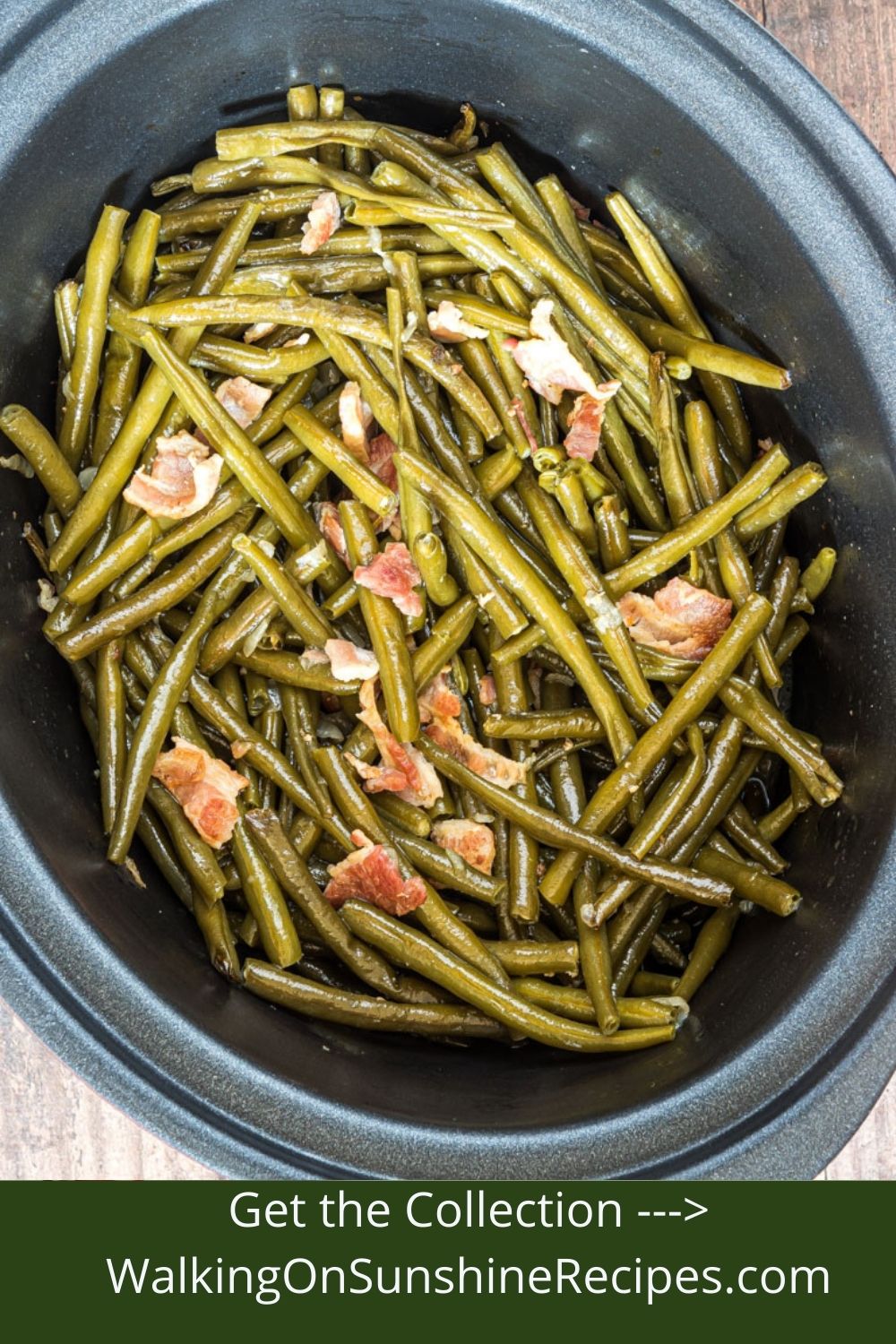 green beans cooked in the slow cooker with bacon. 