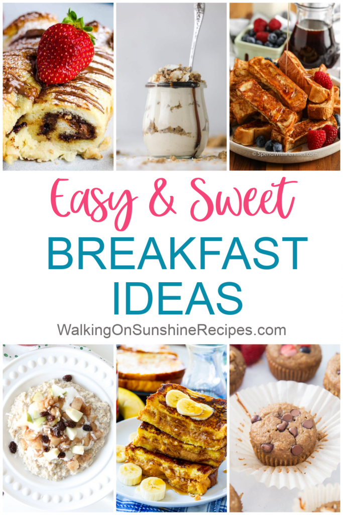 Quick and Easy Sweet Breakfast Ideas - Walking On Sunshine Recipes