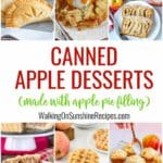 A collection of apple desserts made with canned apple pie filling.