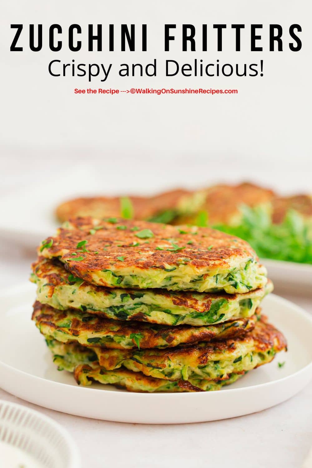 Zucchini Fritters - Walking On Sunshine Recipes