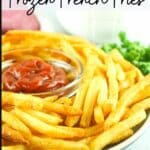 french fries made in the air fryer.