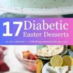 17 desserts that are good to serve diabetics on Easter Sunday.