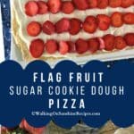 Sugar cookie dough pizza with fruit and cream cheese frosting in the design of American flag.