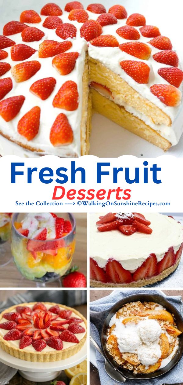 Fresh Fruit Dessert Recipes For Spring | Walking On Sunshine