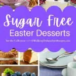 a collection of sugar free desserts ready to serve for Easter.