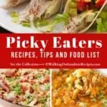 Collection of recipes to serve to picky eaters pinterest photo.