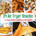 Pinterest photo of 21 air fryer snacks.