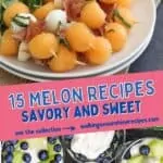 15 savory and sweet melon recipes.