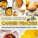 collection of peach desserts made with canned peaches.