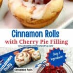 cinnamon rolls with cherry pie filling baked and ingredients listed.