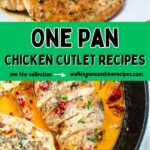 One pan chicken cutlet recipes Pinterest.
