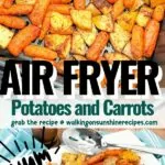 Potatoes and carrots made in the air fryer Pinterest.