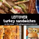 leftover turkey sandwiches.